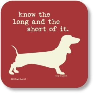 daschund know the long and short of it coasters