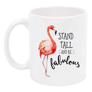 stand tall and be fabulous flamingo mug