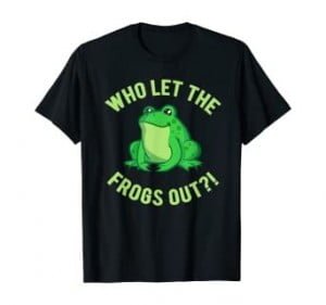 who let the frogs out tshirt