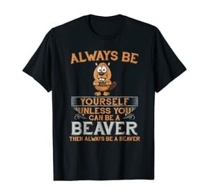 its great to be a beaver tshirt