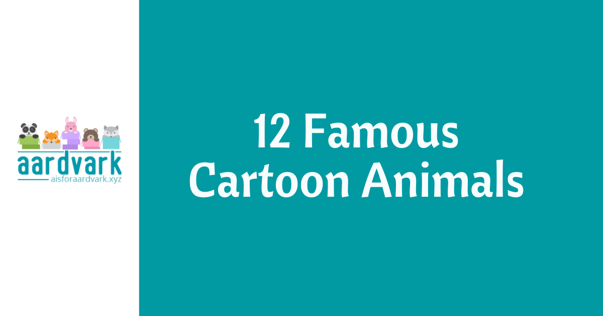 a is for aardvark logo, and text reading "12 famous cartoon animals"